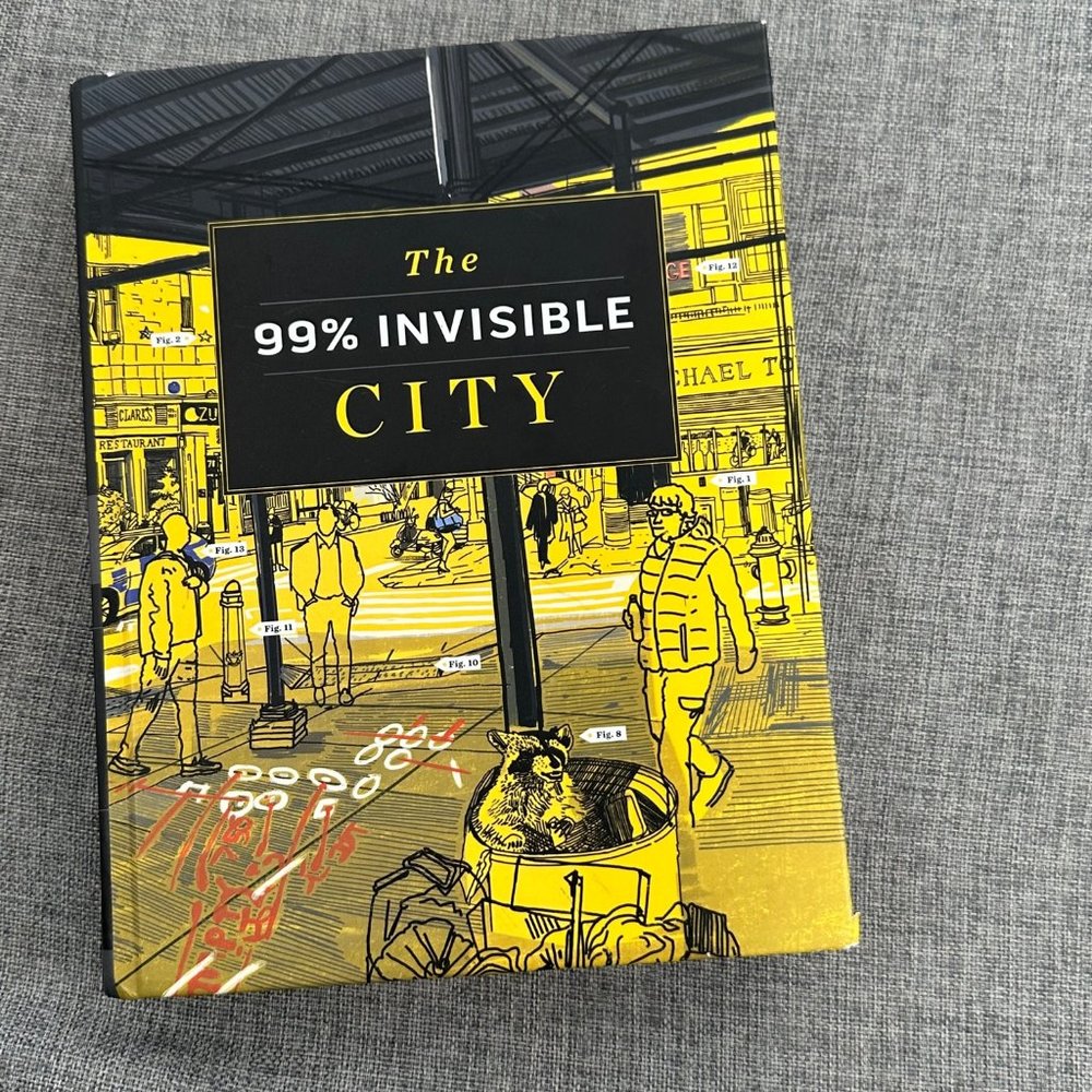 The 99% Invisible City: A Field Guide to the Hidden World of Eve- Roman Mars &